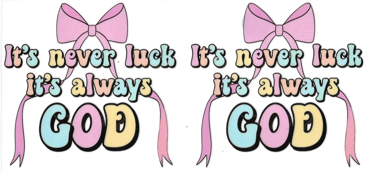 "It's always God, never luck" cup wrap- #245