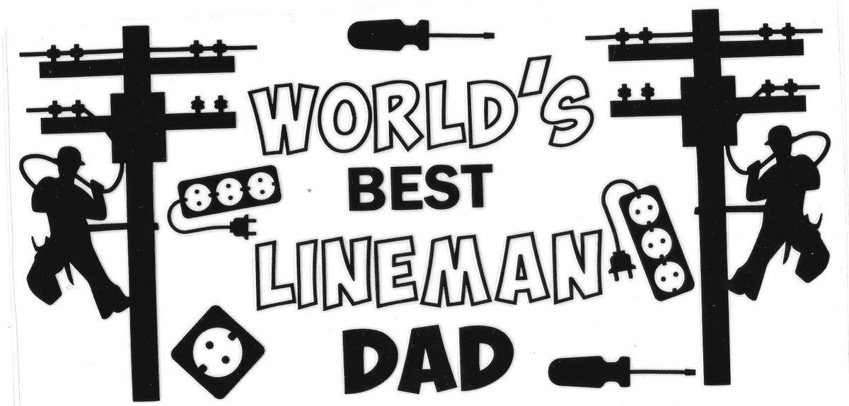 #6016- "World's Best Lineman Dad"