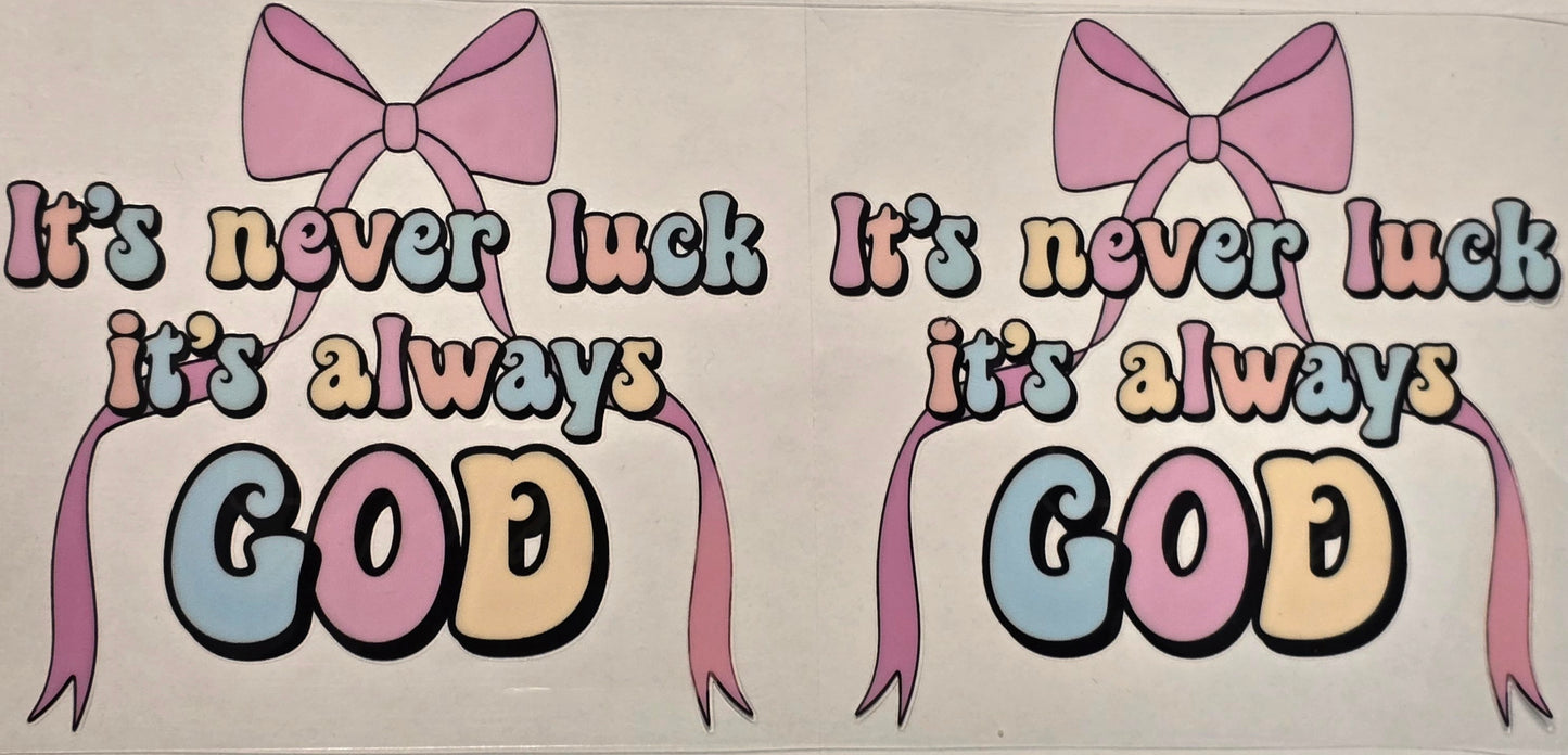 "It's always God, never luck" cup wrap- #245