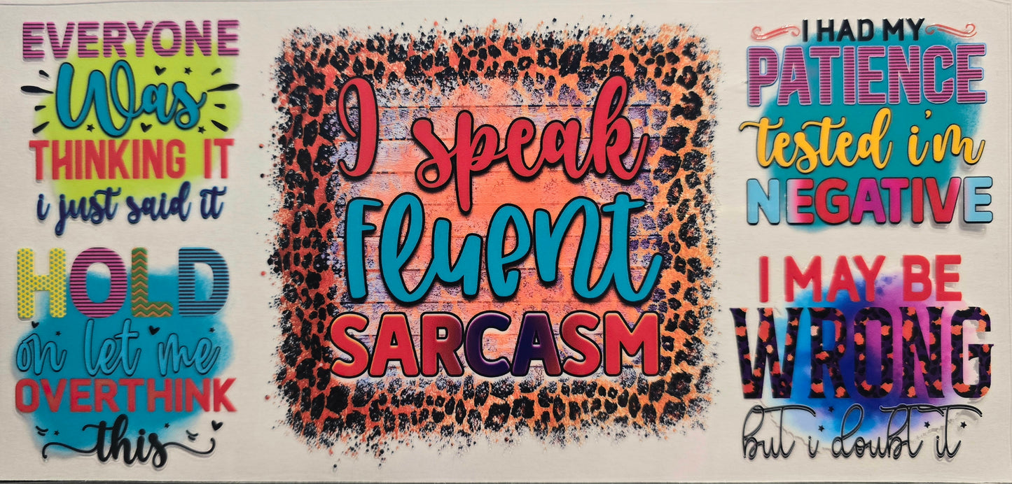 #618- "I speak fluent sarcasm"