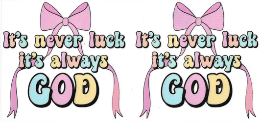 "It's always God, never luck" cup wrap- #245