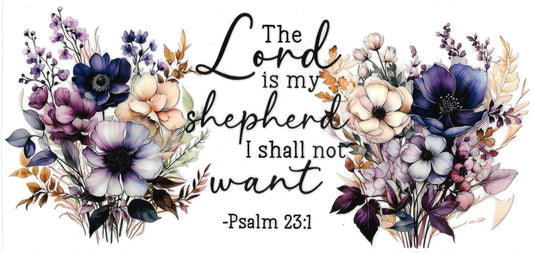 "The Lord is my Shepherd- Psalm 23:1"  cup wrap - #240