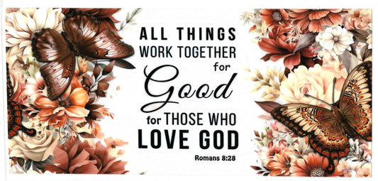 "All things work together - Roman's 8:28- cup wrap #239