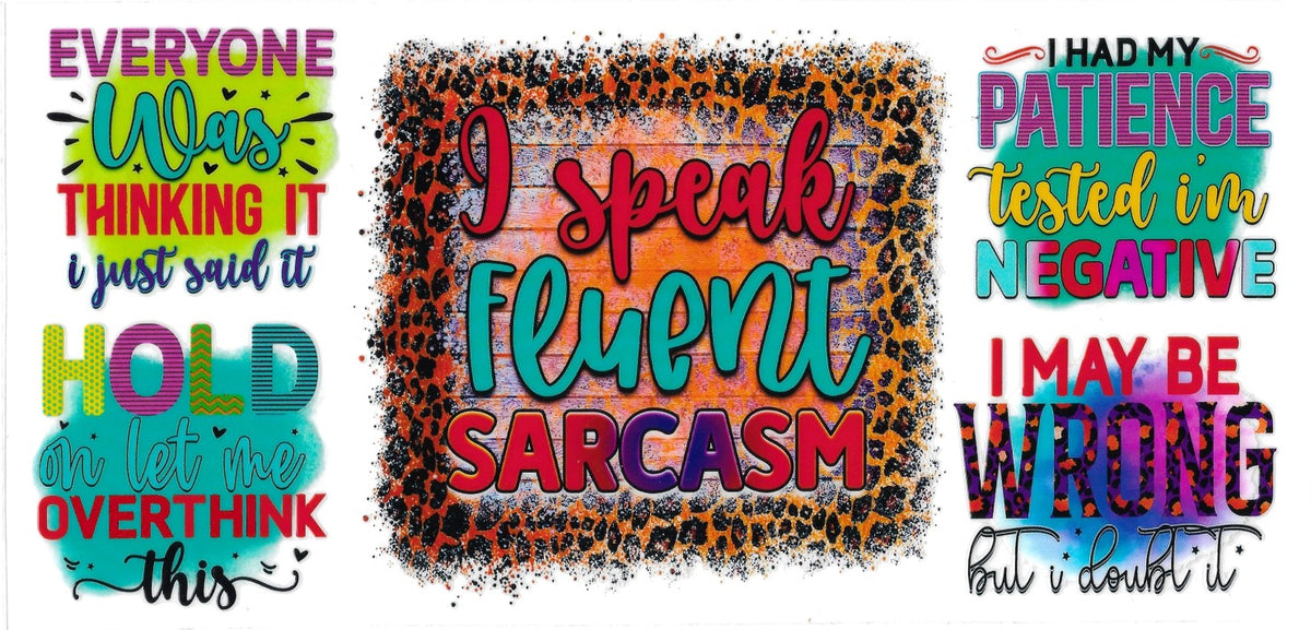#618- "I speak fluent sarcasm"