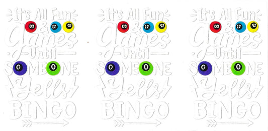 #6025- "It's all fun & games until someone yells Bingo"