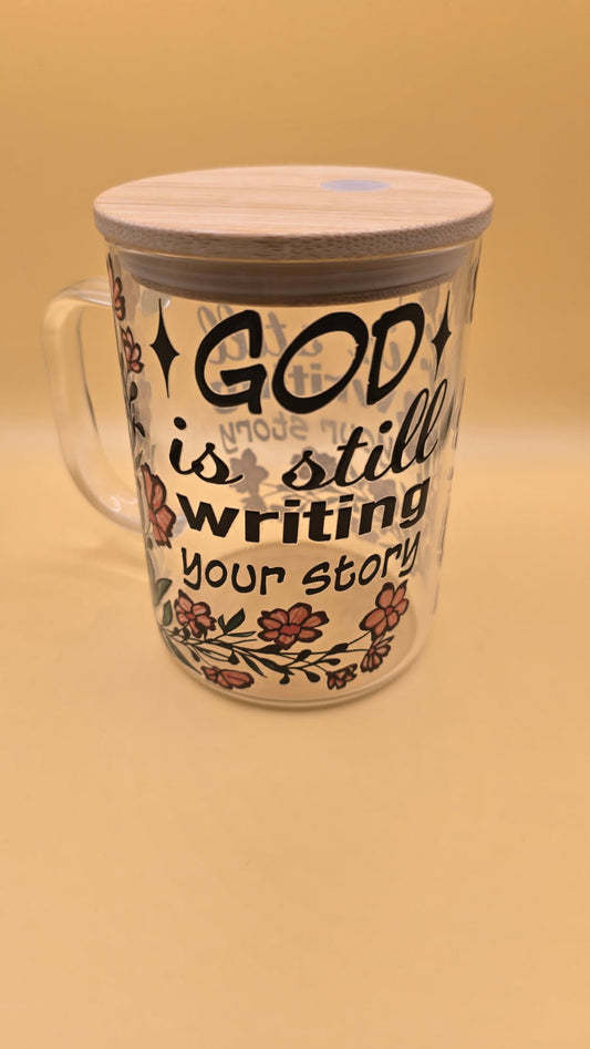 "God is still writing your story" glass 16oz coffee mug