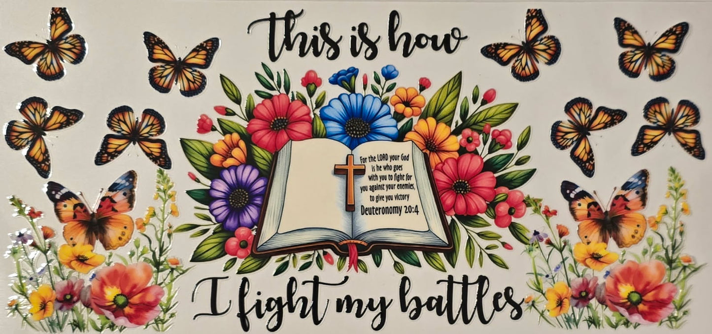 "This is how I fight my battles" Cup Wrap-204